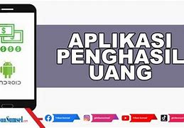 Aplikasi Penghasil Uang Langsung Ke Rekening 2020 Terbaik Terbaru